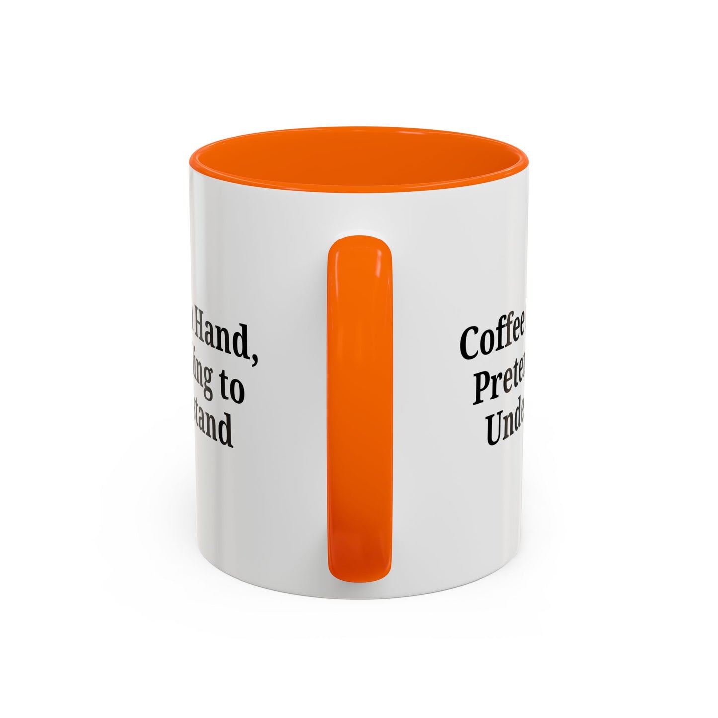 Coffee Humor Mug - "Coffee in Hand, Pretending to Understand"