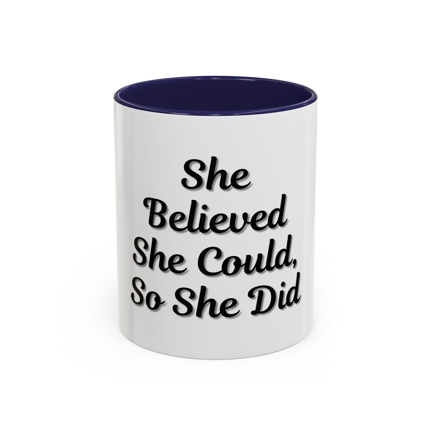 Inspiring Accent Coffee Mug - 'She Believed She Could, So She Did' - 11oz & 15oz