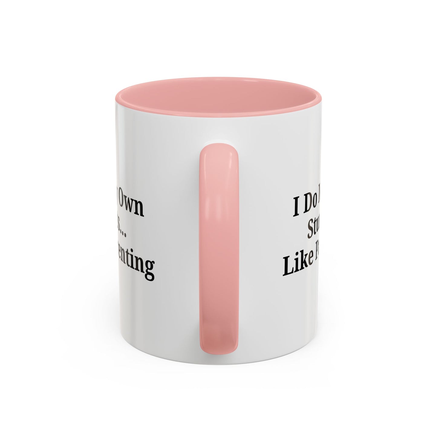 Funny Parenting Coffee Mug – "I Do My Own Stunts" – 11oz & 15oz
