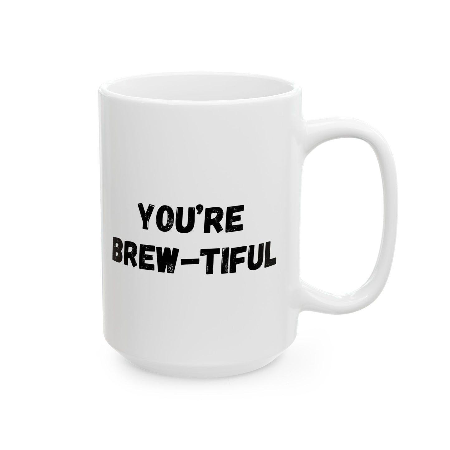 Inspirational Ceramic Mug - You Are Beautiful (11oz, 15oz)