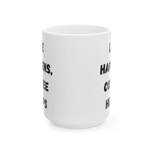 Inspirational Ceramic Mug - 11oz & 15oz - Perfect Gift for Coffee Lovers