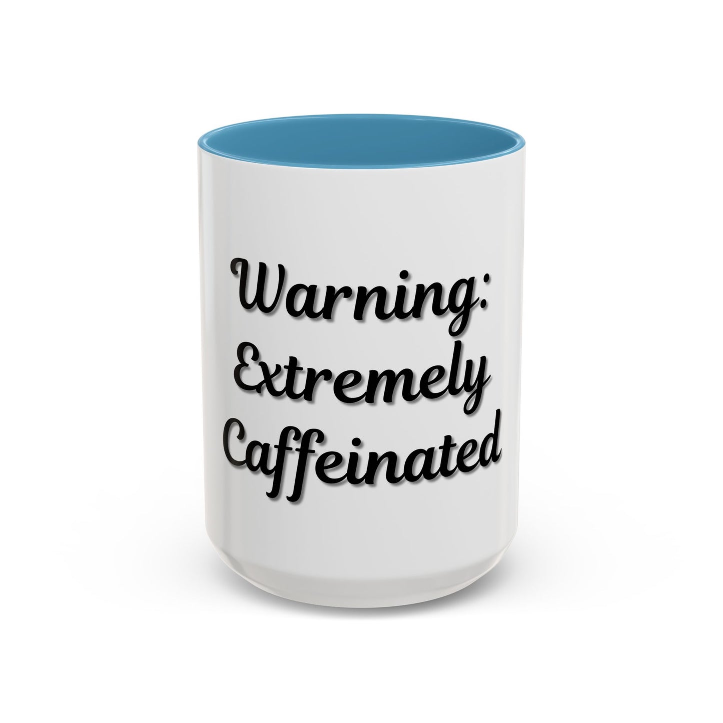 Funny Warning Coffee Mug - Extremely Caffeinated | Perfect Gift for Coffee Lovers