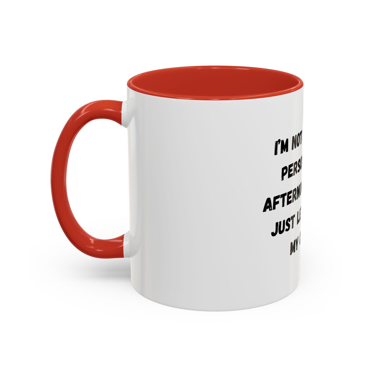 Funny Coffee Mug - "I'm Not a Morning Person" - 11oz & 15oz