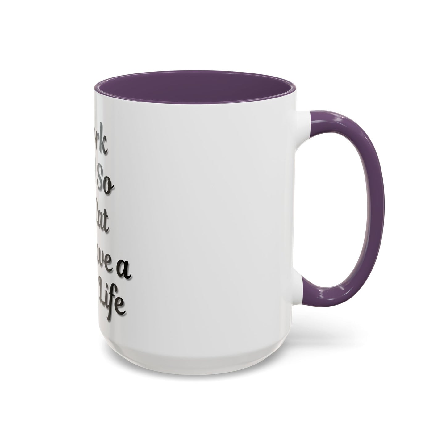 Cat Lover's Accent Coffee Mug - I Work Hard So My Cat Can Have a Better Life
