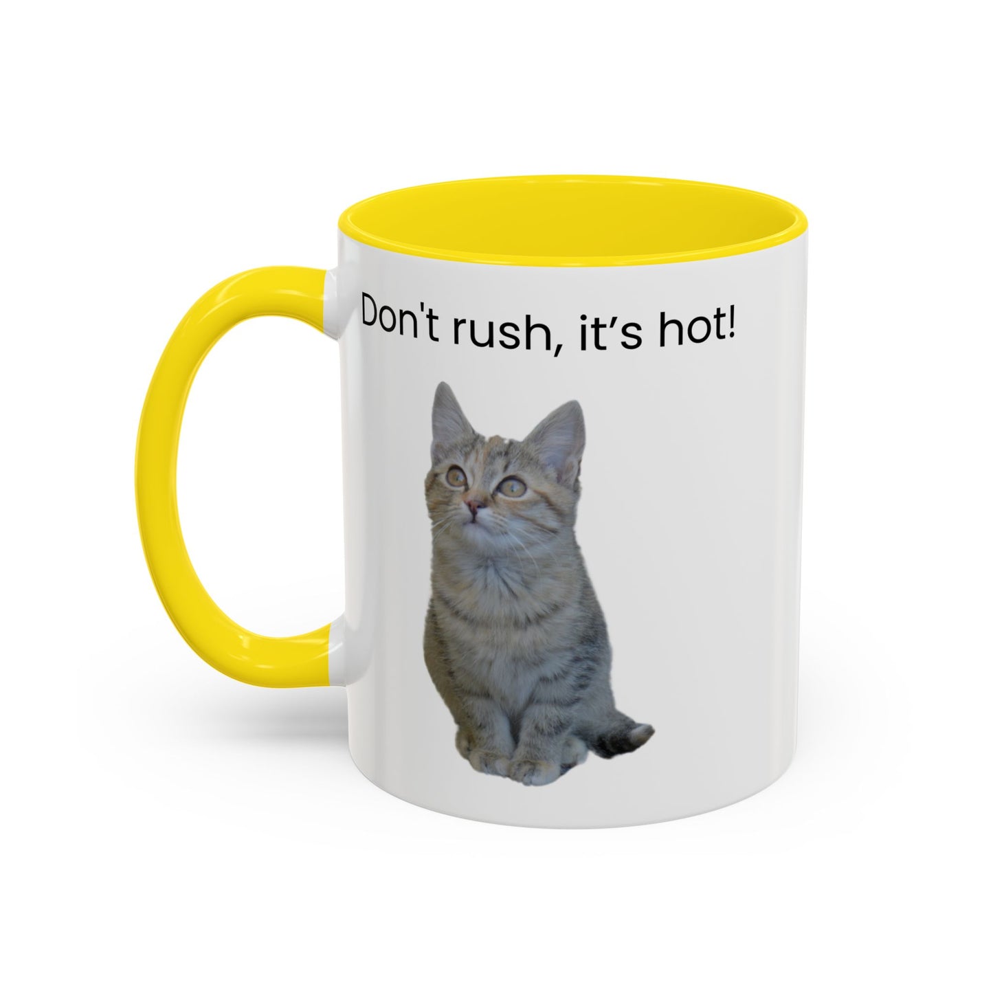 Cute Cat Coffee Mug - "Don't Rush, It's Hot!"