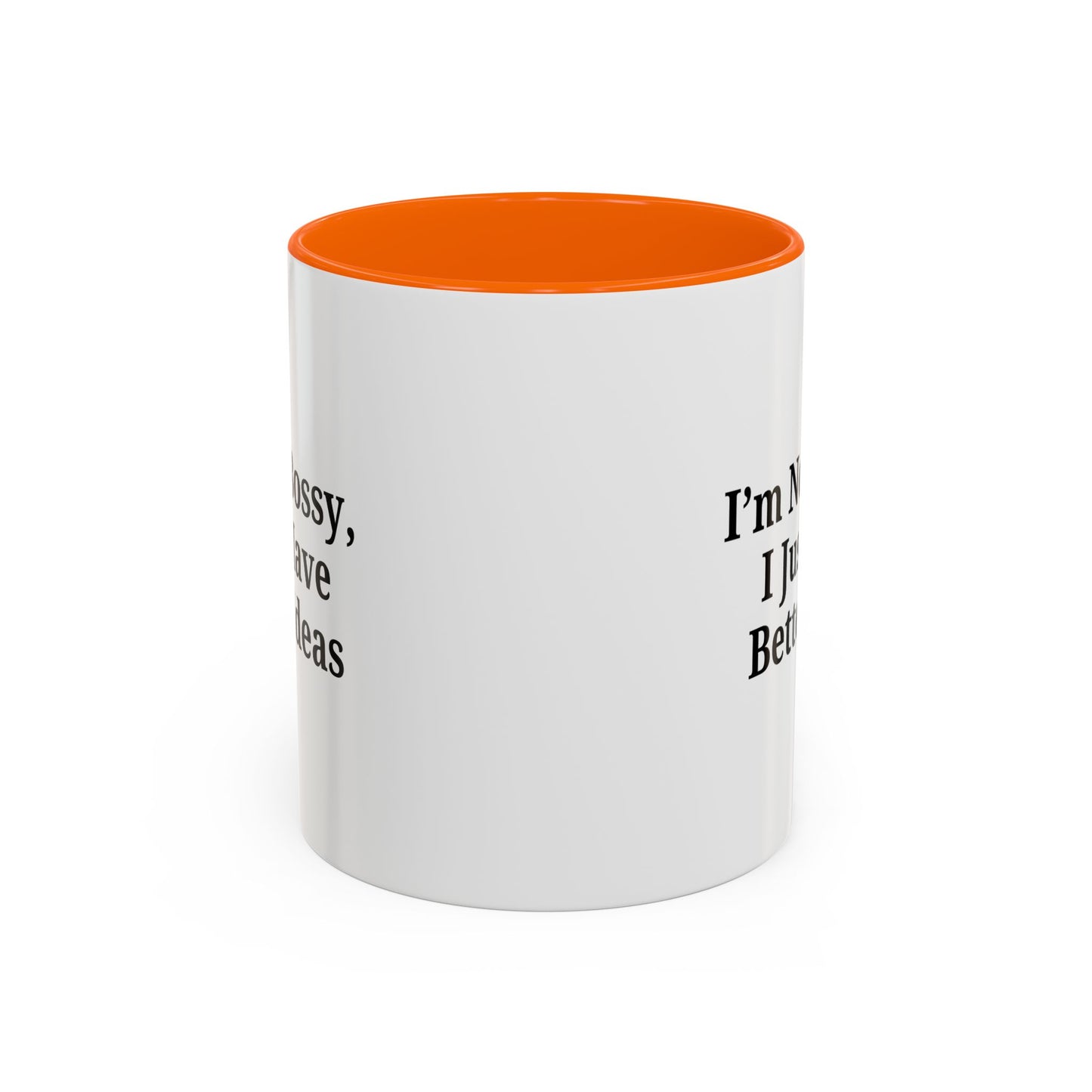 Sassy Accent Coffee Mug - "I'm Not Bossy, I Just Have Better Ideas" - Perfect Gift for Coffee Lovers