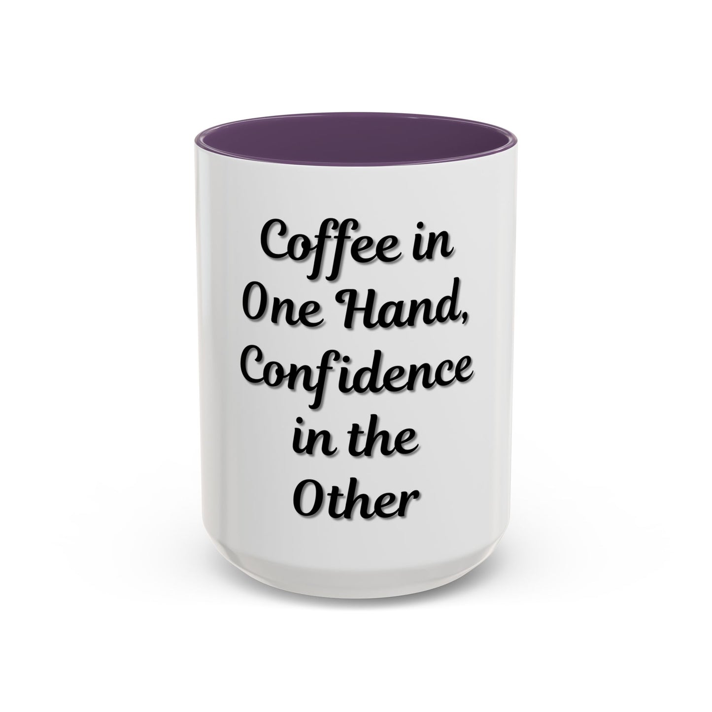 Inspirational Coffee Mug - "Coffee in One Hand, Confidence in the Other"
