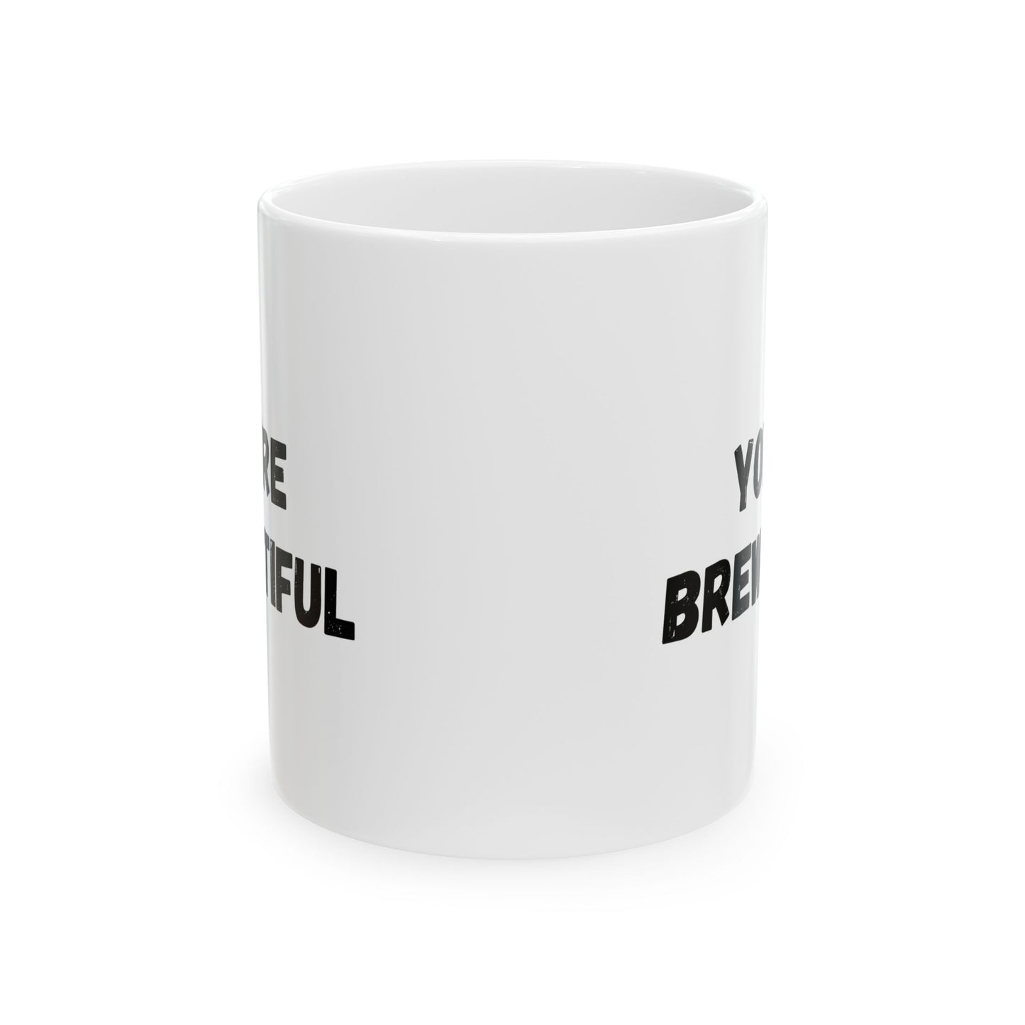 Inspirational Ceramic Mug - You Are Beautiful (11oz, 15oz)