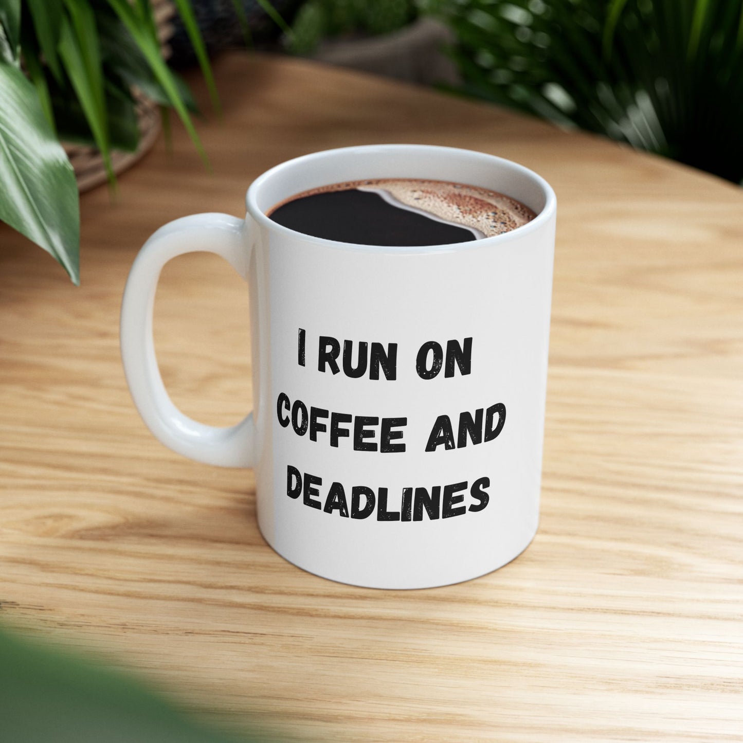 Funny Ceramic Coffee Mug - "I Run on Coffee and Deadlines" - 11oz & 15oz Options