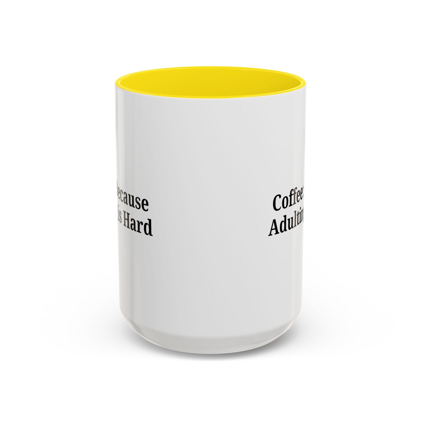 Adulting is Hard Coffee Mug - Fun 11oz & 15oz Accent Mug