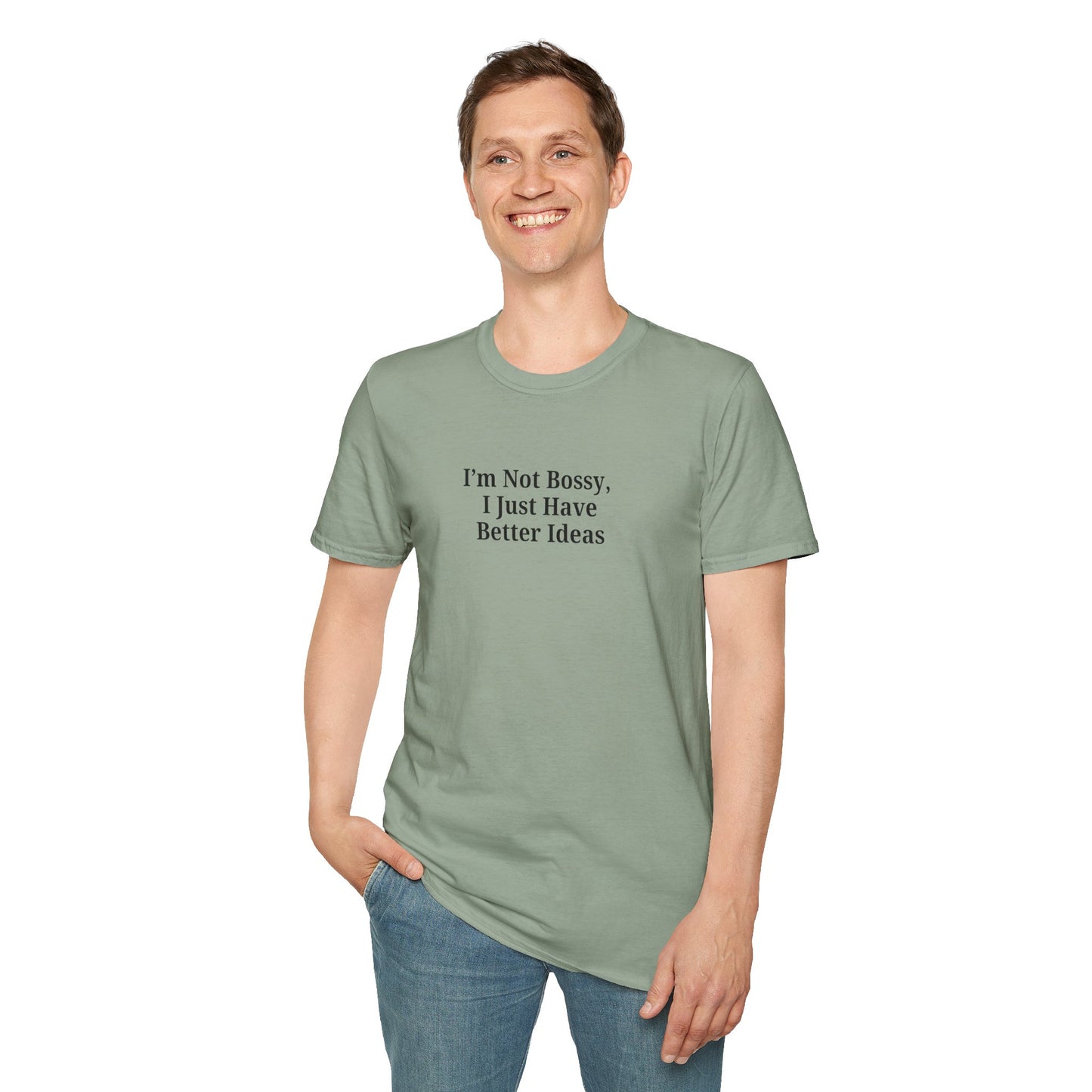 Unisex Softstyle T-Shirt - "I'm Not Bossy, I Just Have Better Ideas" Empowering Tee