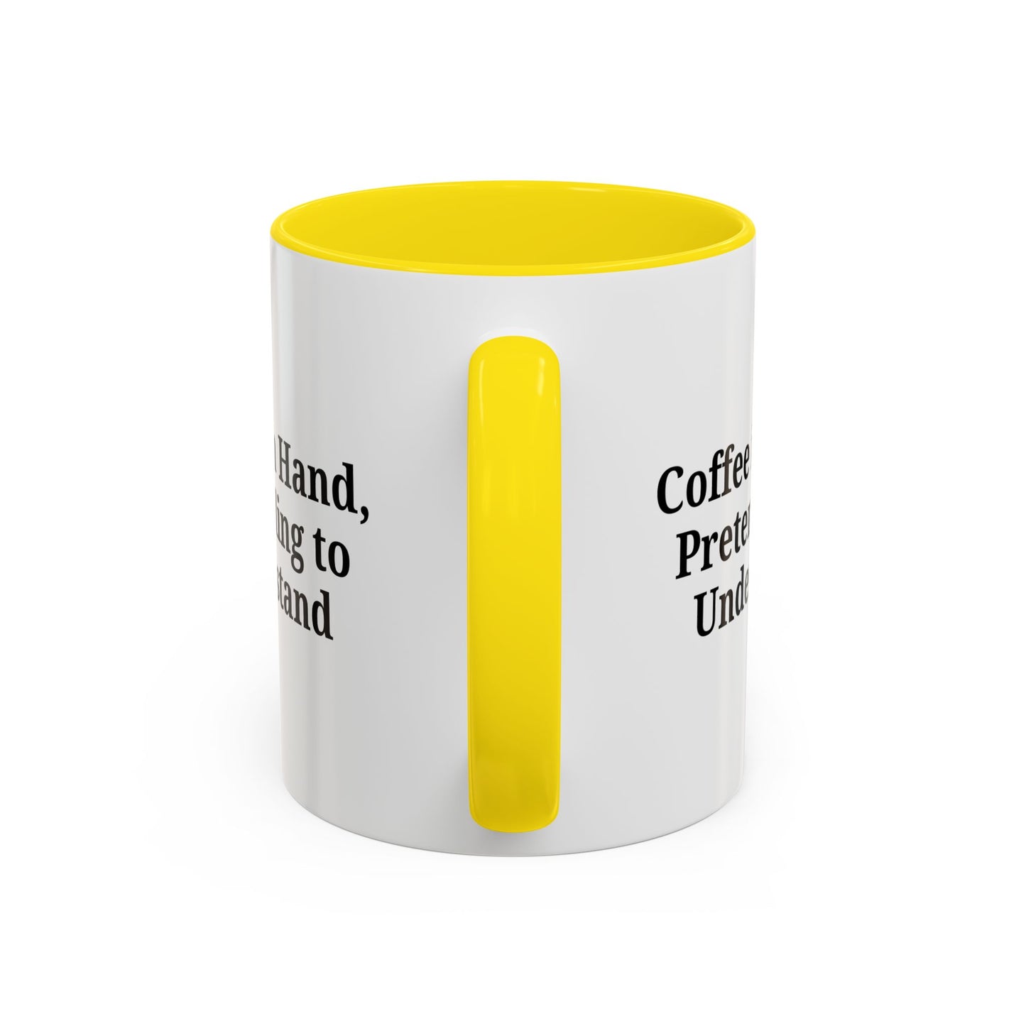 Coffee Humor Mug - "Coffee in Hand, Pretending to Understand"