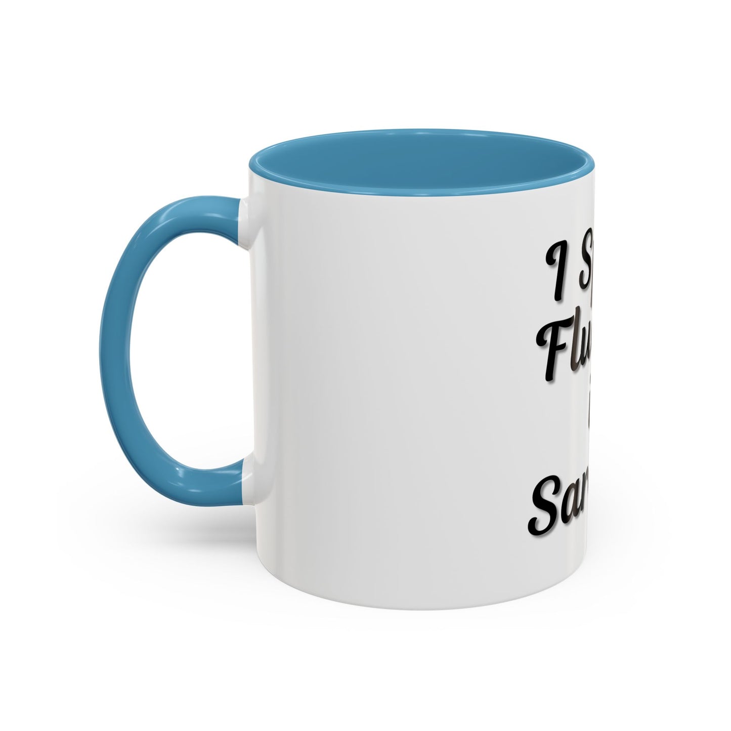 Sarcasm Accent Coffee Mug - I Speak Fluently in Sarcasm - Funny Gift for Coffee Lovers