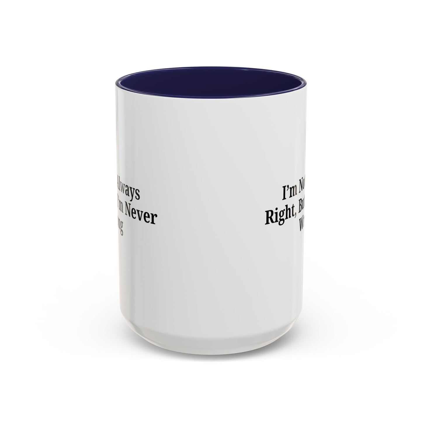 Funny Coffee Mug - Humorous Gift for Coffee Lovers, Gift for Friends, Right Quotes, Motivational Cup, Office Mug