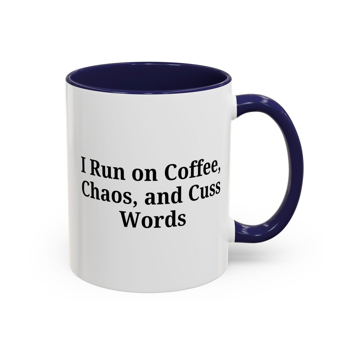 Funny Black Accent Coffee Mug - "I Run on Coffee, Chaos, and Cuss Words" - Ideal Gift for Coffee Lovers
