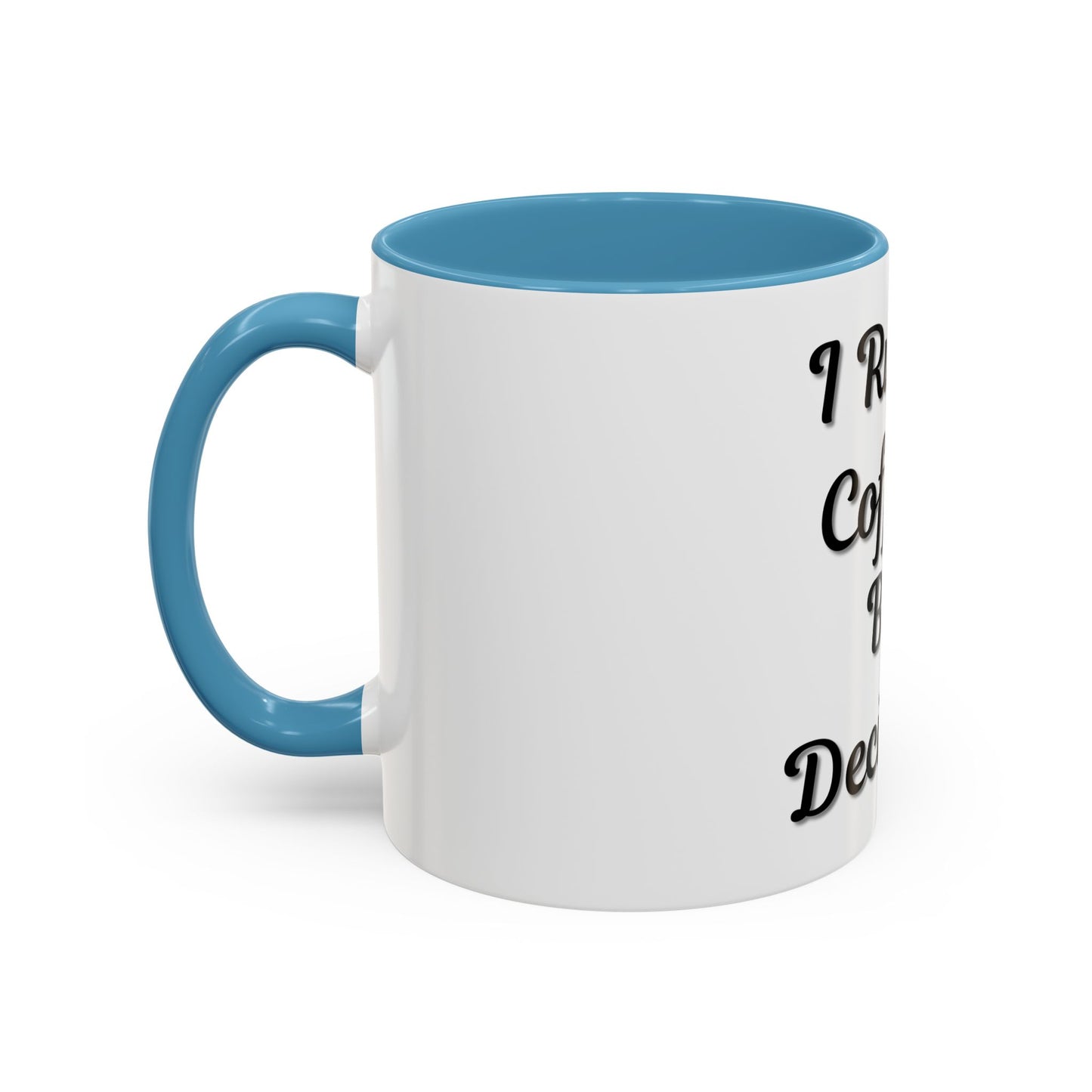 Funny Coffee Mug - "I Run on Coffee & Bad Decisions" - Perfect Gift for Coffee Lovers