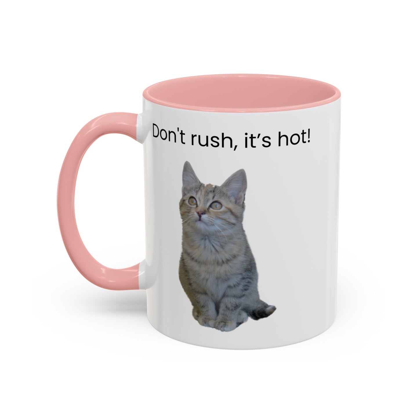 Cute Cat Coffee Mug - "Don't Rush, It's Hot!"