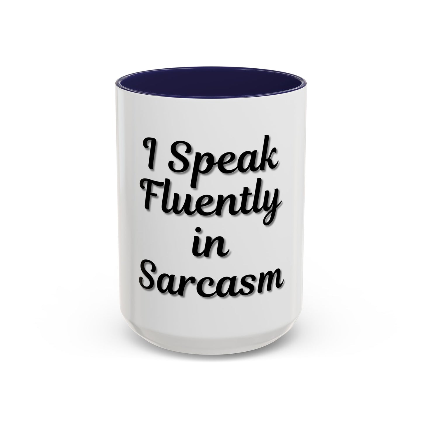 Sarcasm Accent Coffee Mug - I Speak Fluently in Sarcasm - Funny Gift for Coffee Lovers