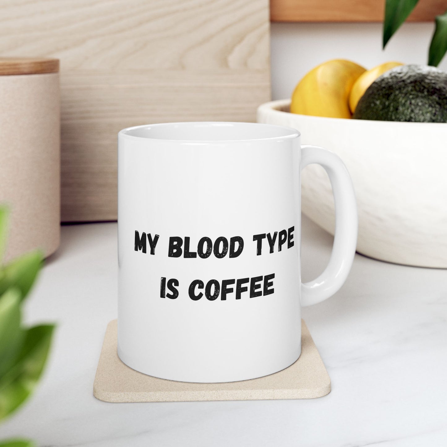Humorous Ceramic Coffee Mug - My Blood Type is Coffee