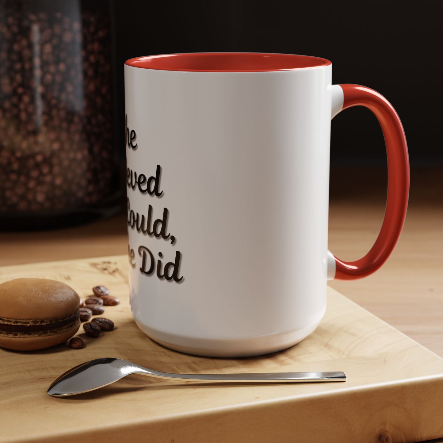 Inspiring Accent Coffee Mug - 'She Believed She Could, So She Did' - 11oz & 15oz