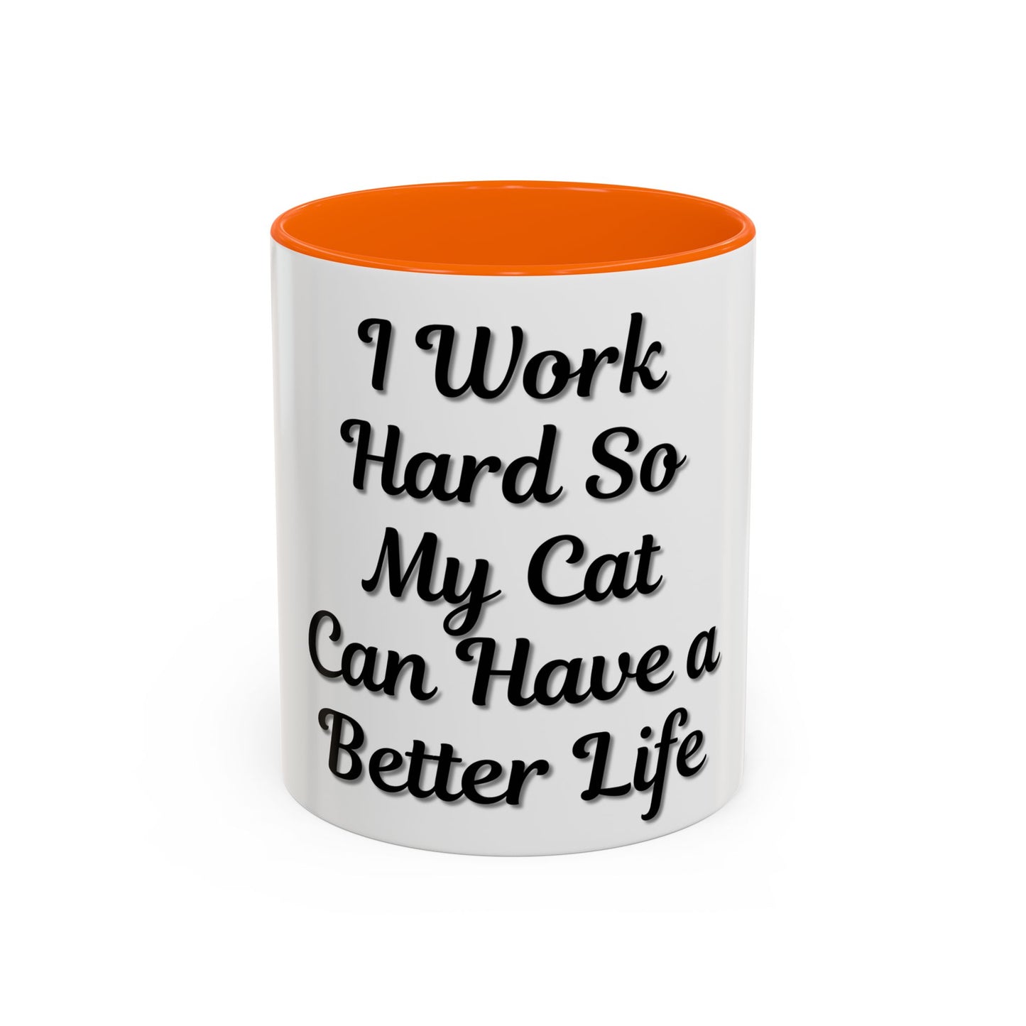 Cat Lover's Accent Coffee Mug - I Work Hard So My Cat Can Have a Better Life - product image