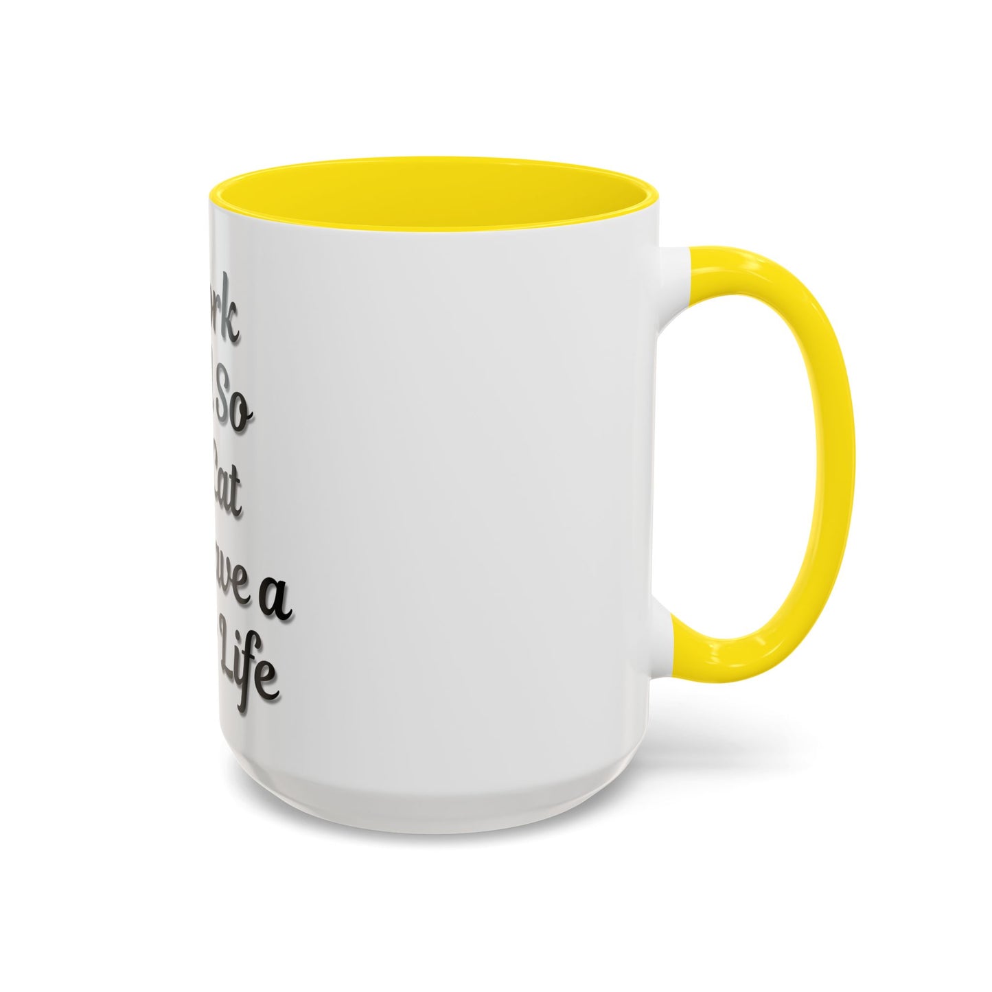 Cat Lover's Accent Coffee Mug - I Work Hard So My Cat Can Have a Better Life
