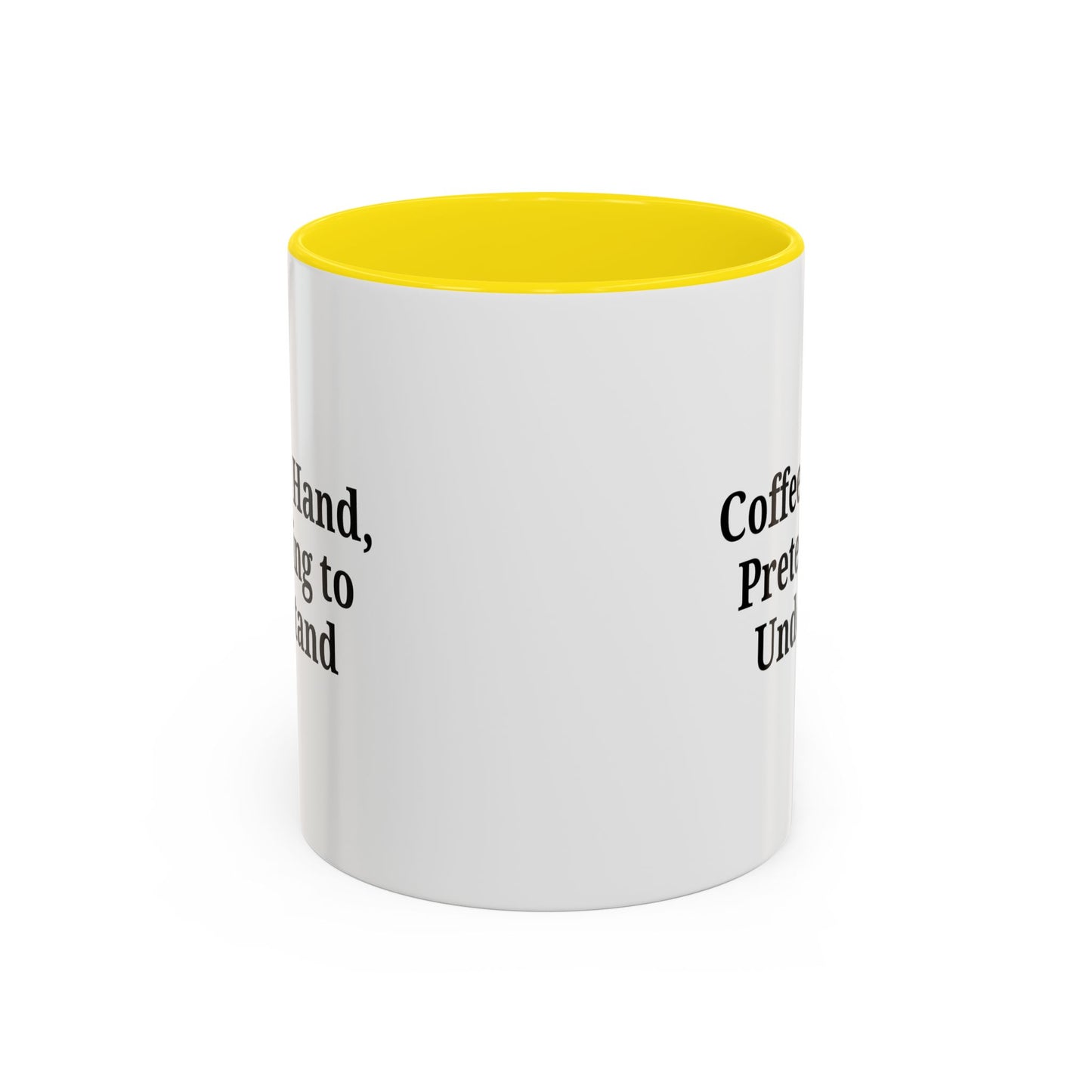 Coffee Humor Mug - "Coffee in Hand, Pretending to Understand"