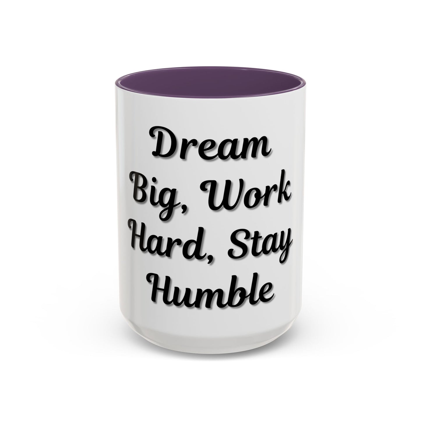 Inspirational Accent Coffee Mug - "Dream Big, Work Hard, Stay Humble" - Motivational 11/15oz