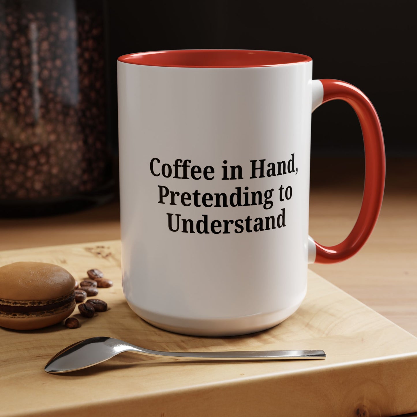 Coffee Humor Mug - "Coffee in Hand, Pretending to Understand"