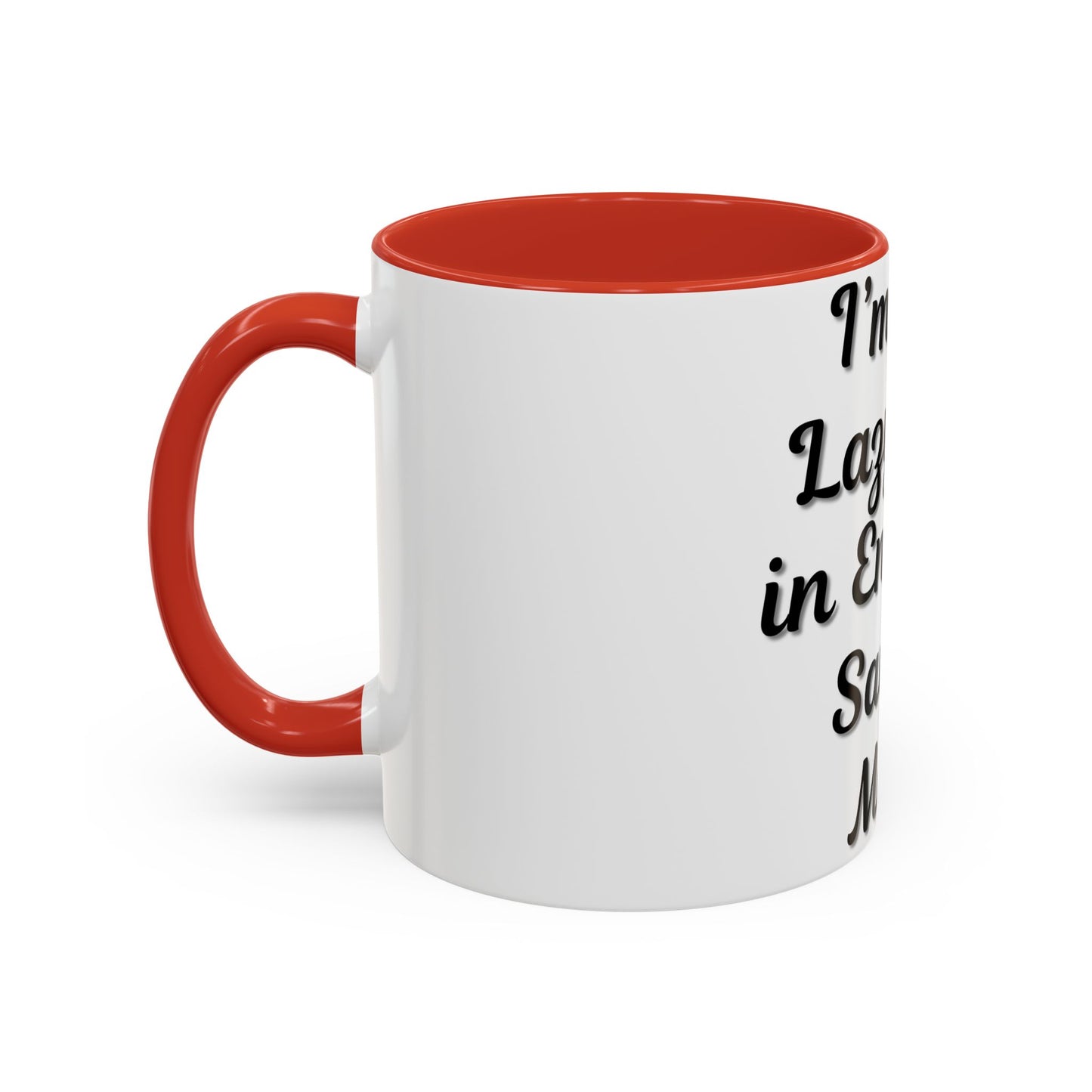Humorous Coffee Mug - "I'm Not Lazy, I'm in Energy-Saving Mode"