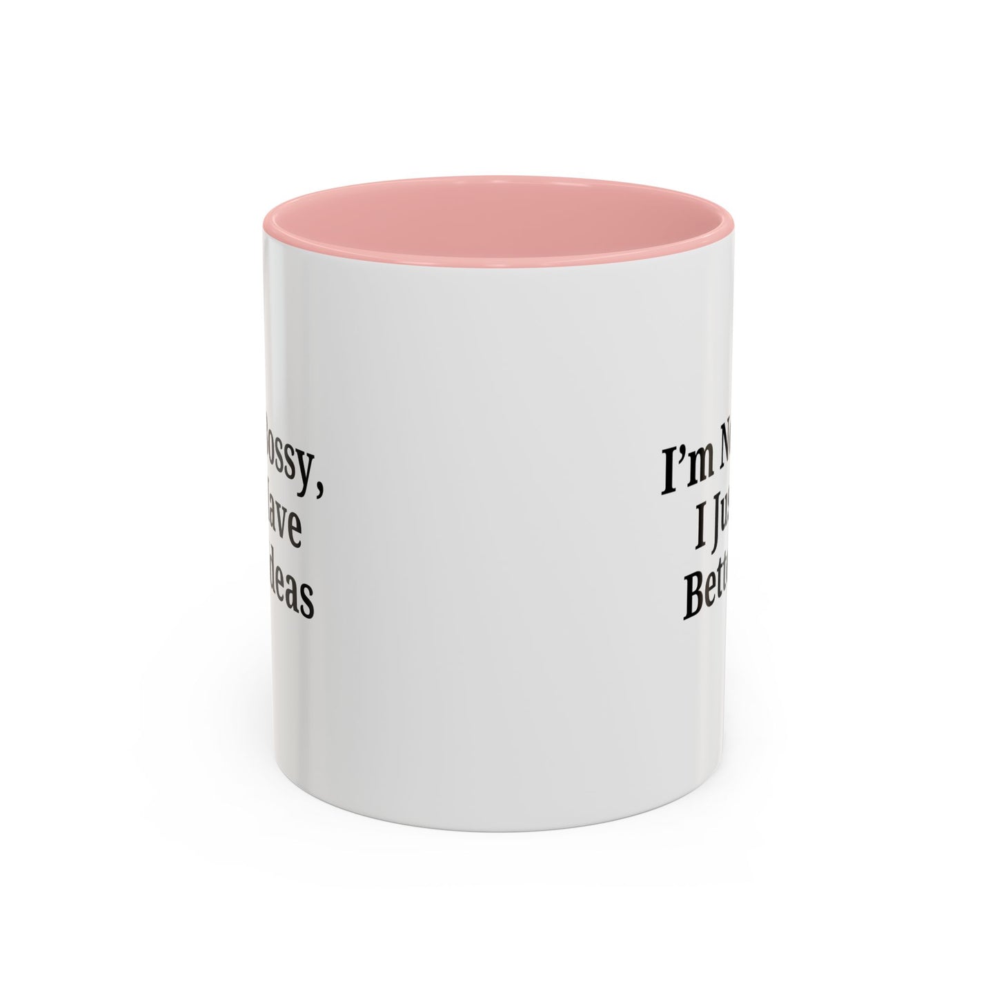 Sassy Accent Coffee Mug - "I'm Not Bossy, I Just Have Better Ideas" - Perfect Gift for Coffee Lovers