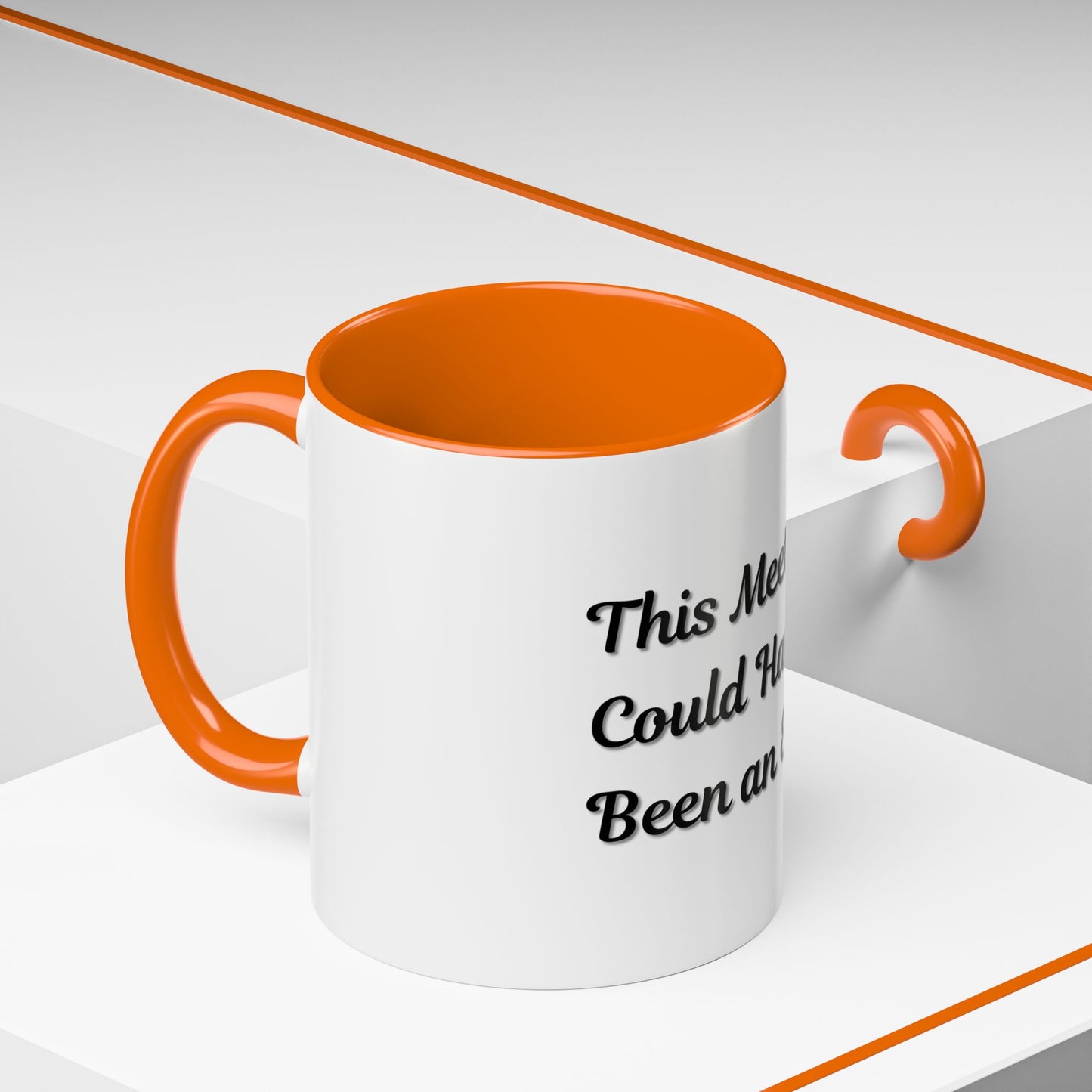 Funny Office Accent Coffee Mug - "This Meeting Could Have Been an Email" - 11 & 15oz