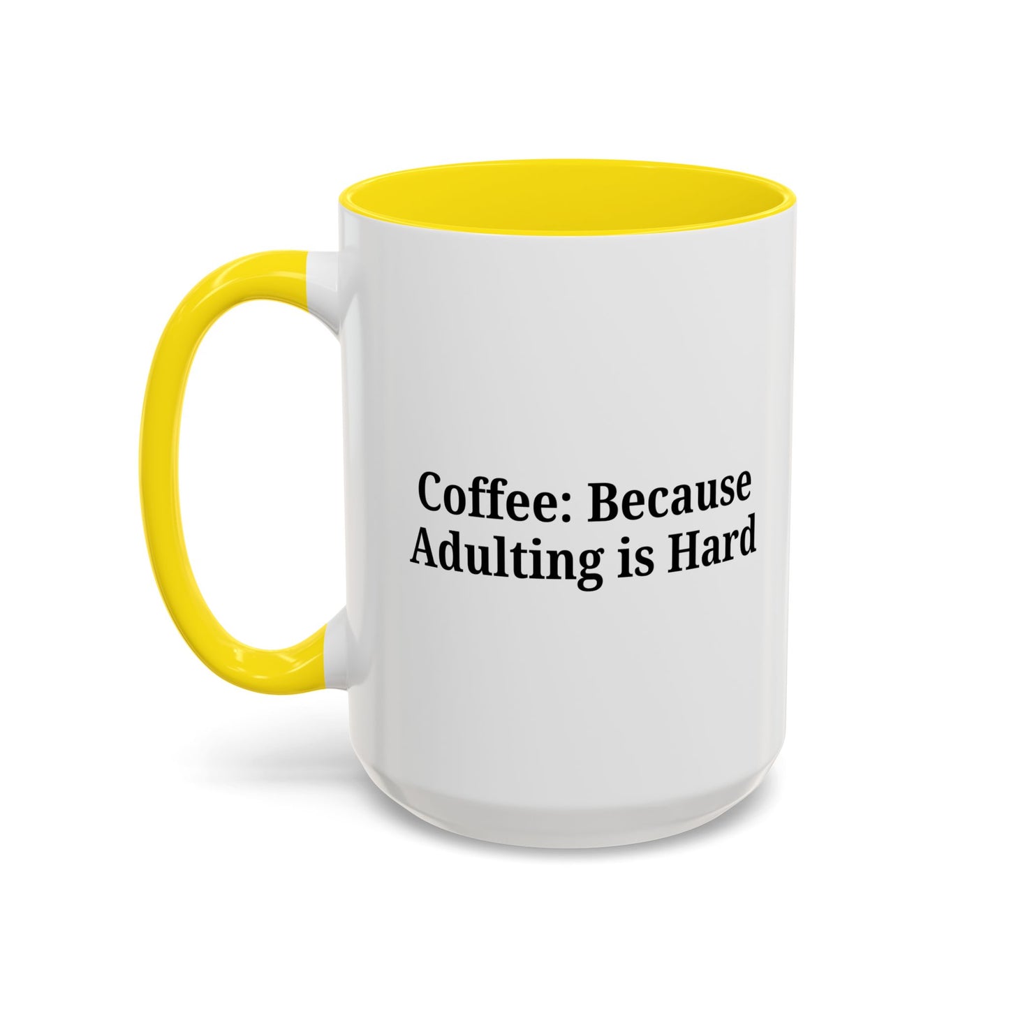 Adulting is Hard Coffee Mug - Fun 11oz & 15oz Accent Mug