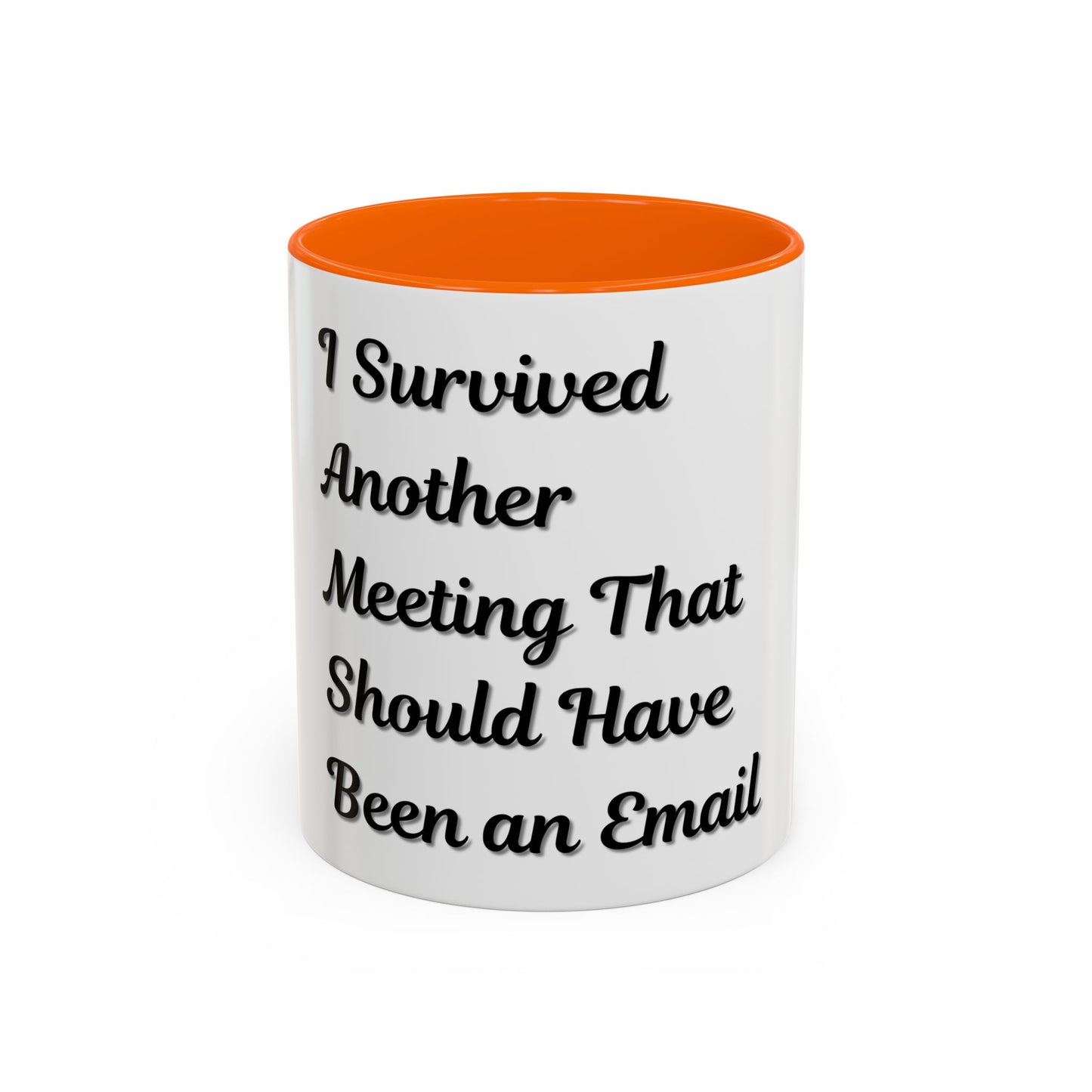 Humorous Coffee Mug - "I Survived Another Meeting That Should Have Been an Email"