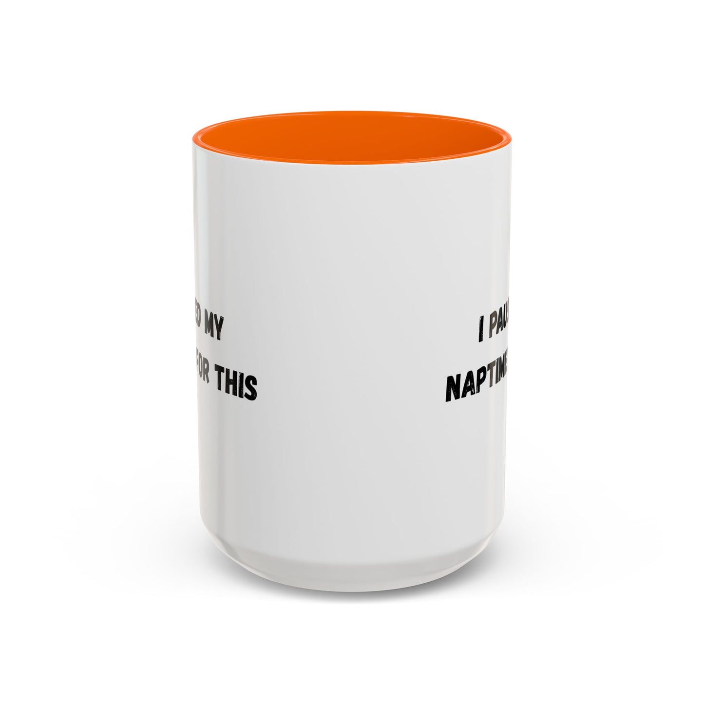 I Paused My Naptime For This Coffee Mug - Fun Black Accent Mug for Parents