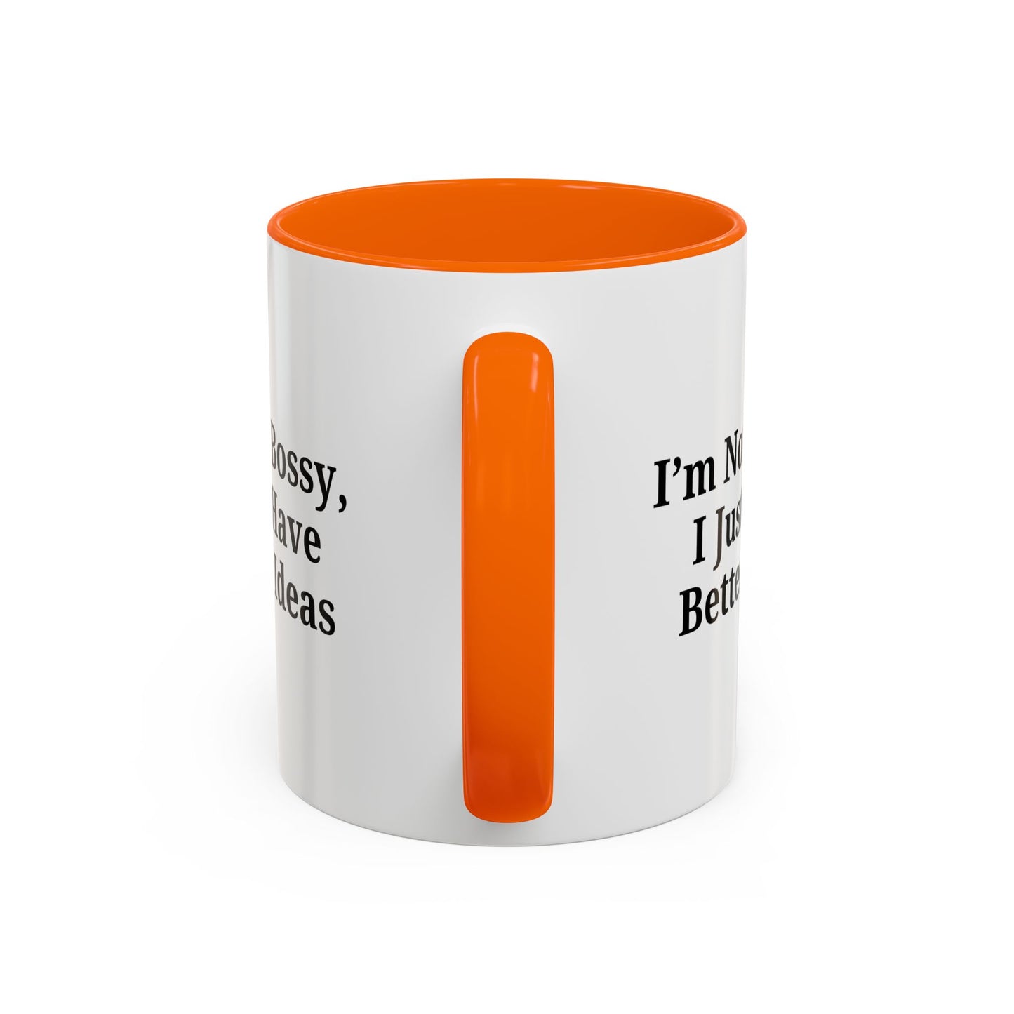 Sassy Accent Coffee Mug - "I'm Not Bossy, I Just Have Better Ideas" - Perfect Gift for Coffee Lovers