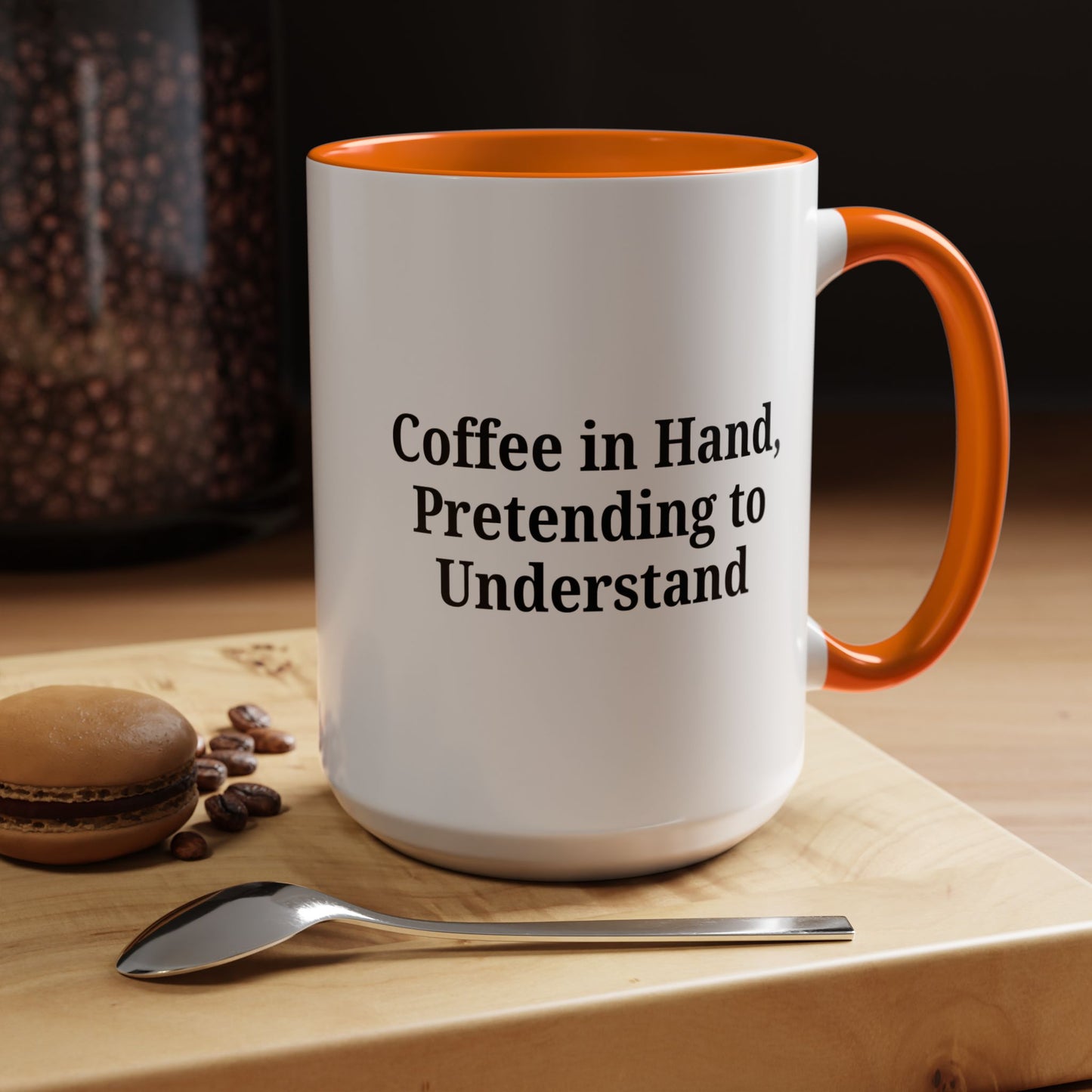 Coffee Humor Mug - "Coffee in Hand, Pretending to Understand"