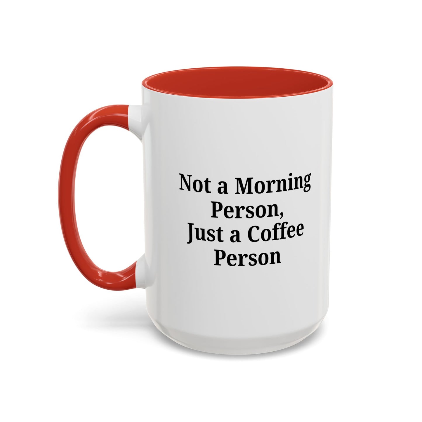Coffee Lover's Accent Mug, Perfect for Gifting, Home Office Decor, Not a Morning Person, Coffee Enthusiast, Funny Coffee Mug