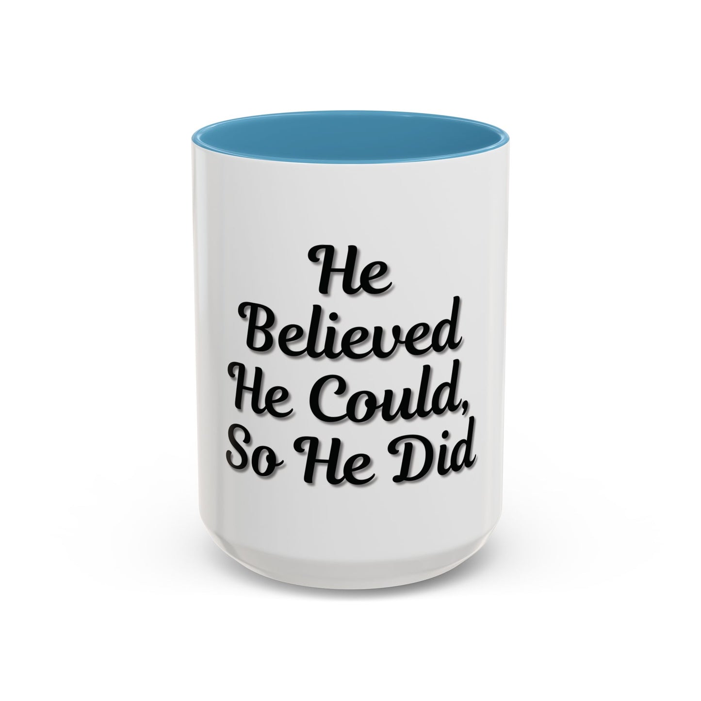 Inspirational Accent Coffee Mug - 'He Believed He Could, So He Did' - Perfect Gift for Motivational Moments