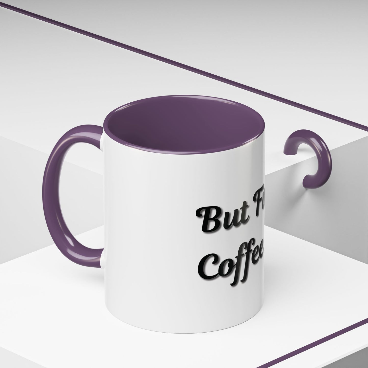 Funny Coffee Mug - "But First, Coffee" - 11 & 15 oz Accent Cup for Coffee Lovers