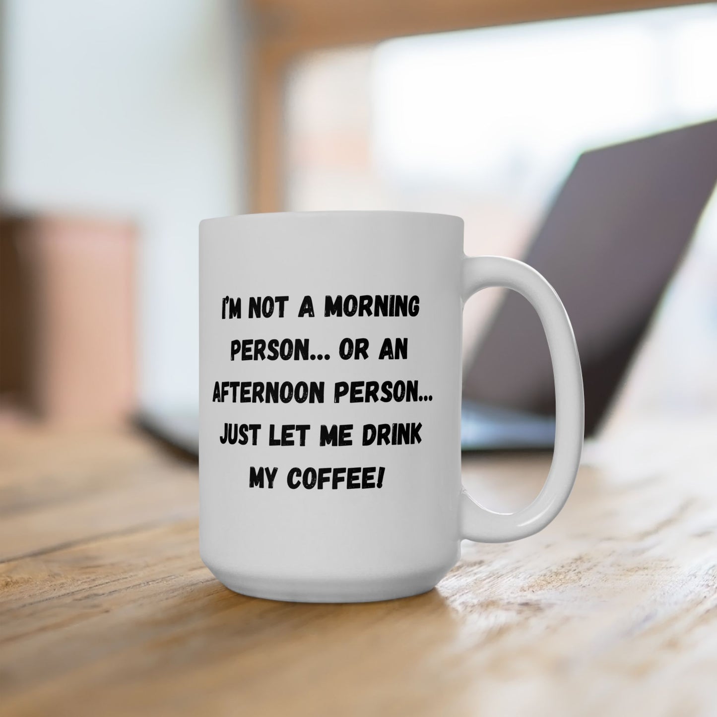 Funny Ceramic Coffee Mug - Perfect Gift for Morning People | 11oz & 15oz