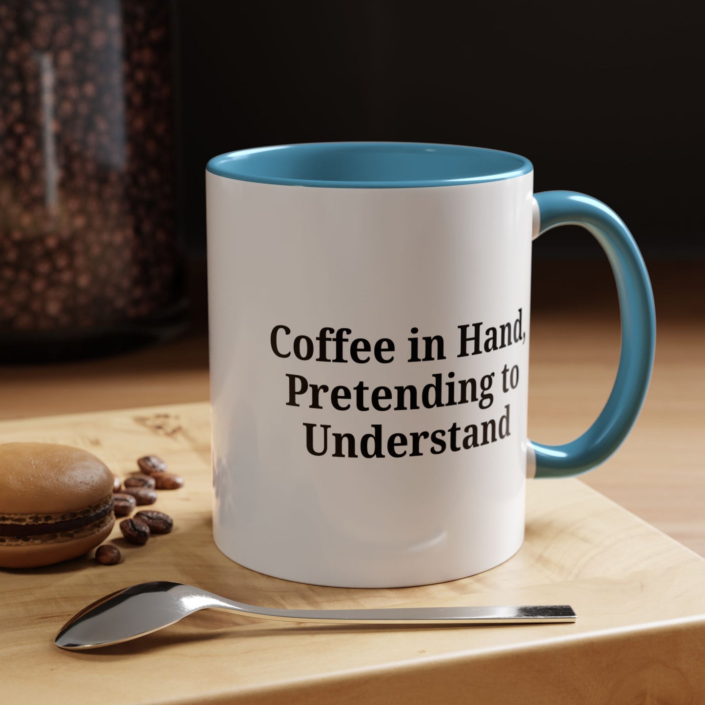 Coffee Humor Mug - "Coffee in Hand, Pretending to Understand"