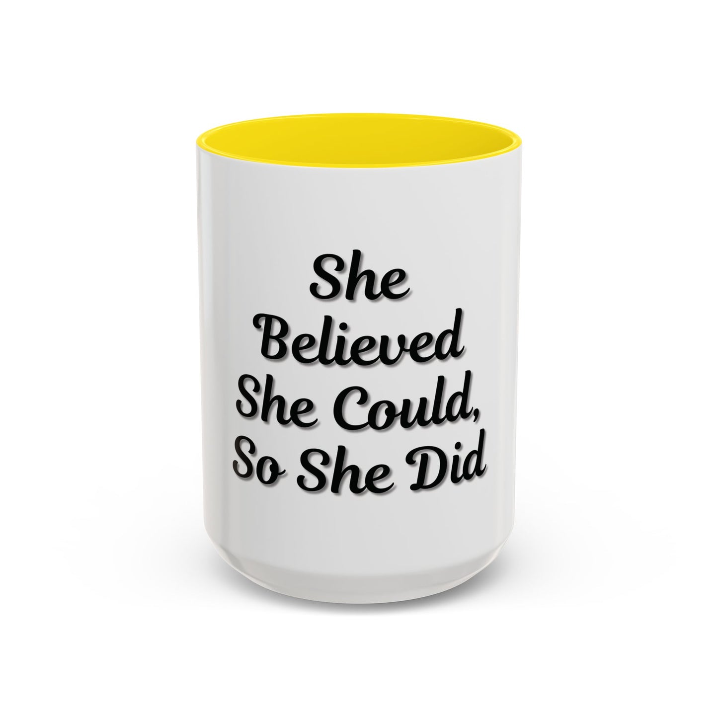 Inspiring Accent Coffee Mug - 'She Believed She Could, So She Did' - 11oz & 15oz