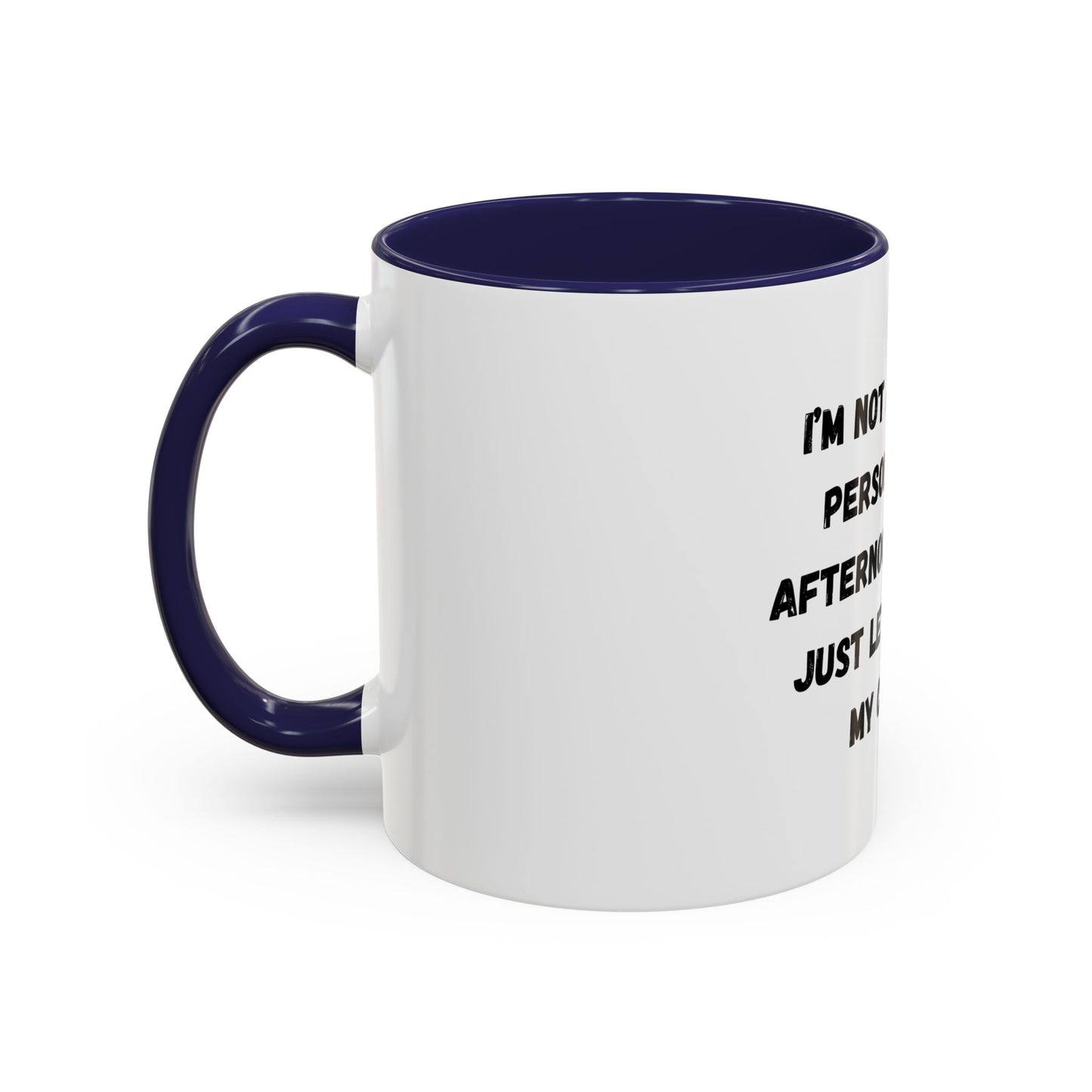 Funny Coffee Mug - "I'm Not a Morning Person" - 11oz & 15oz