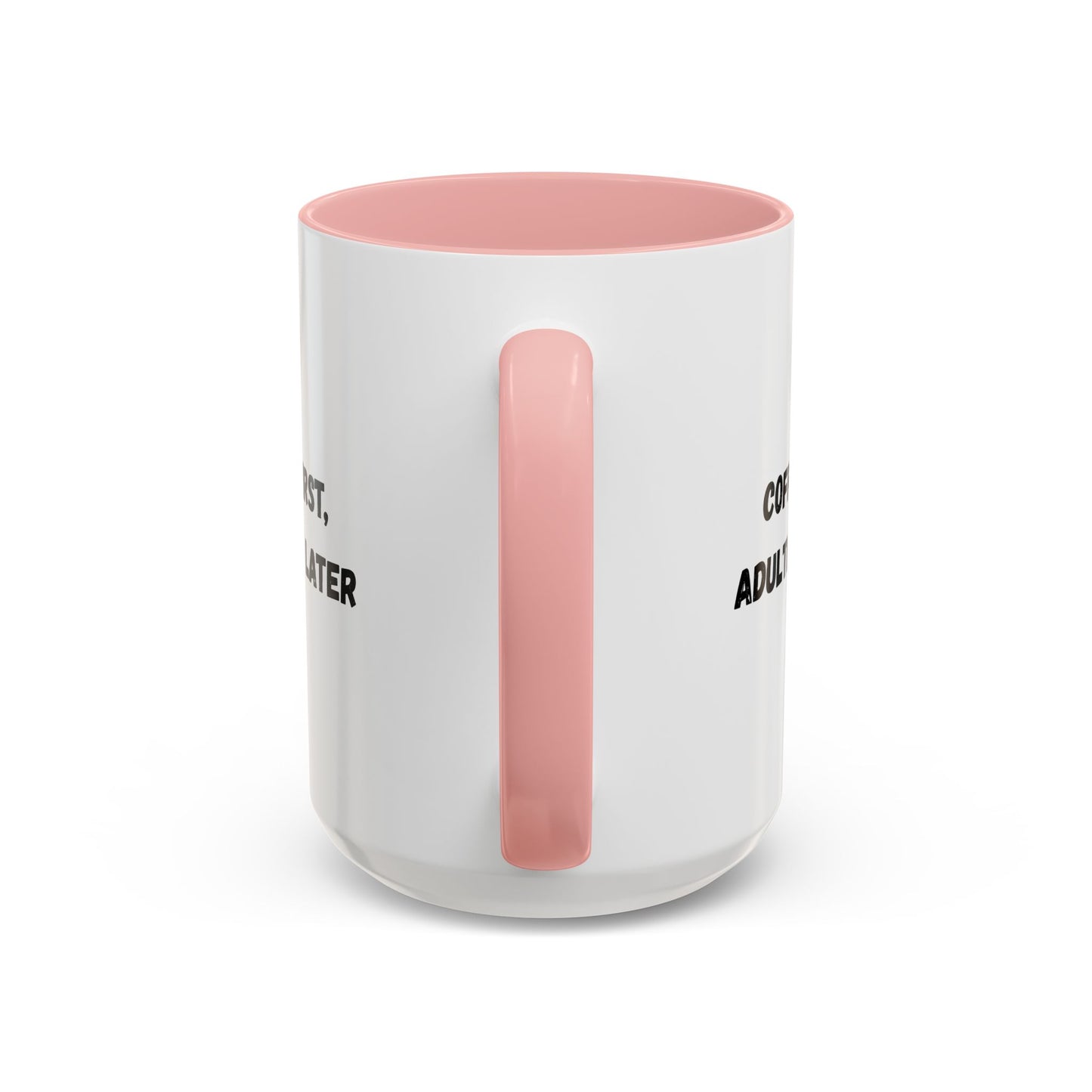 Coffee First, Adulthood Later Mug - Funny Accent Coffee Cup for Adults