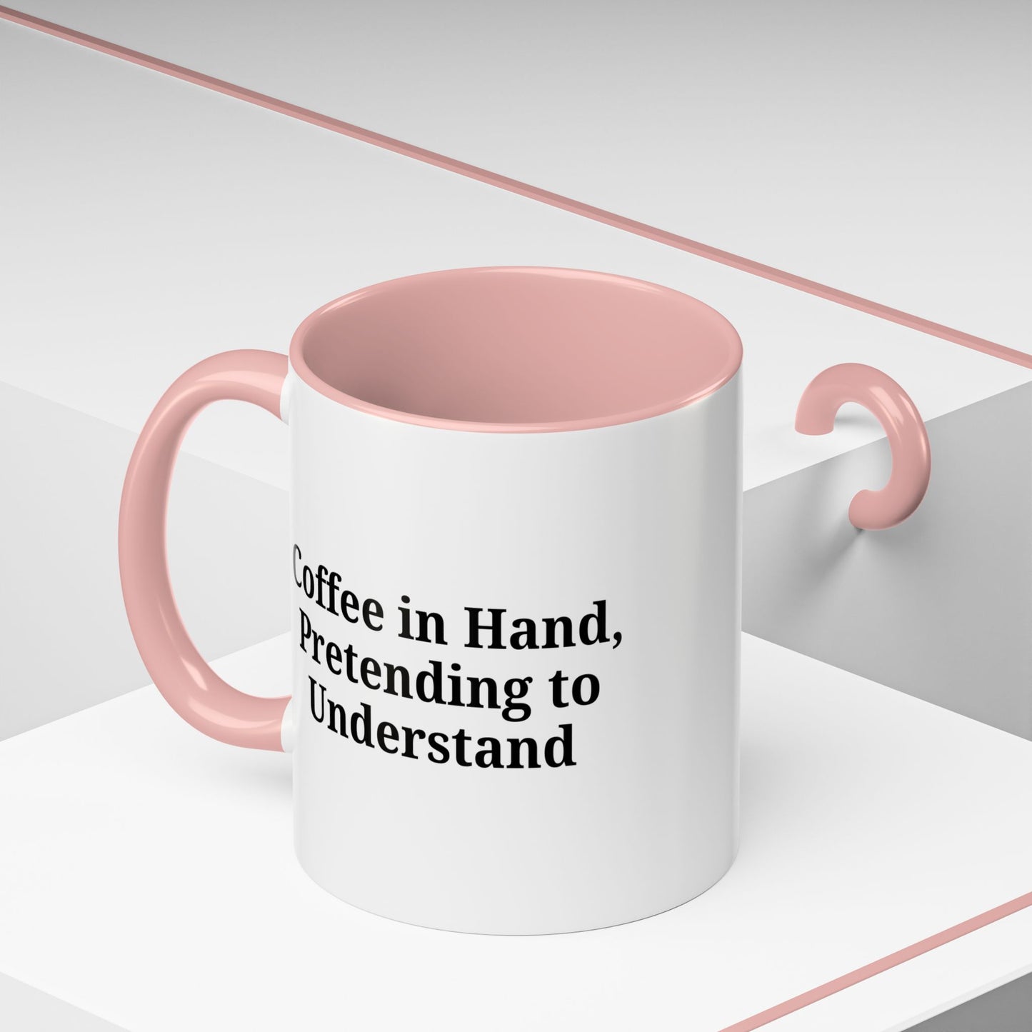 Coffee Humor Mug - "Coffee in Hand, Pretending to Understand"