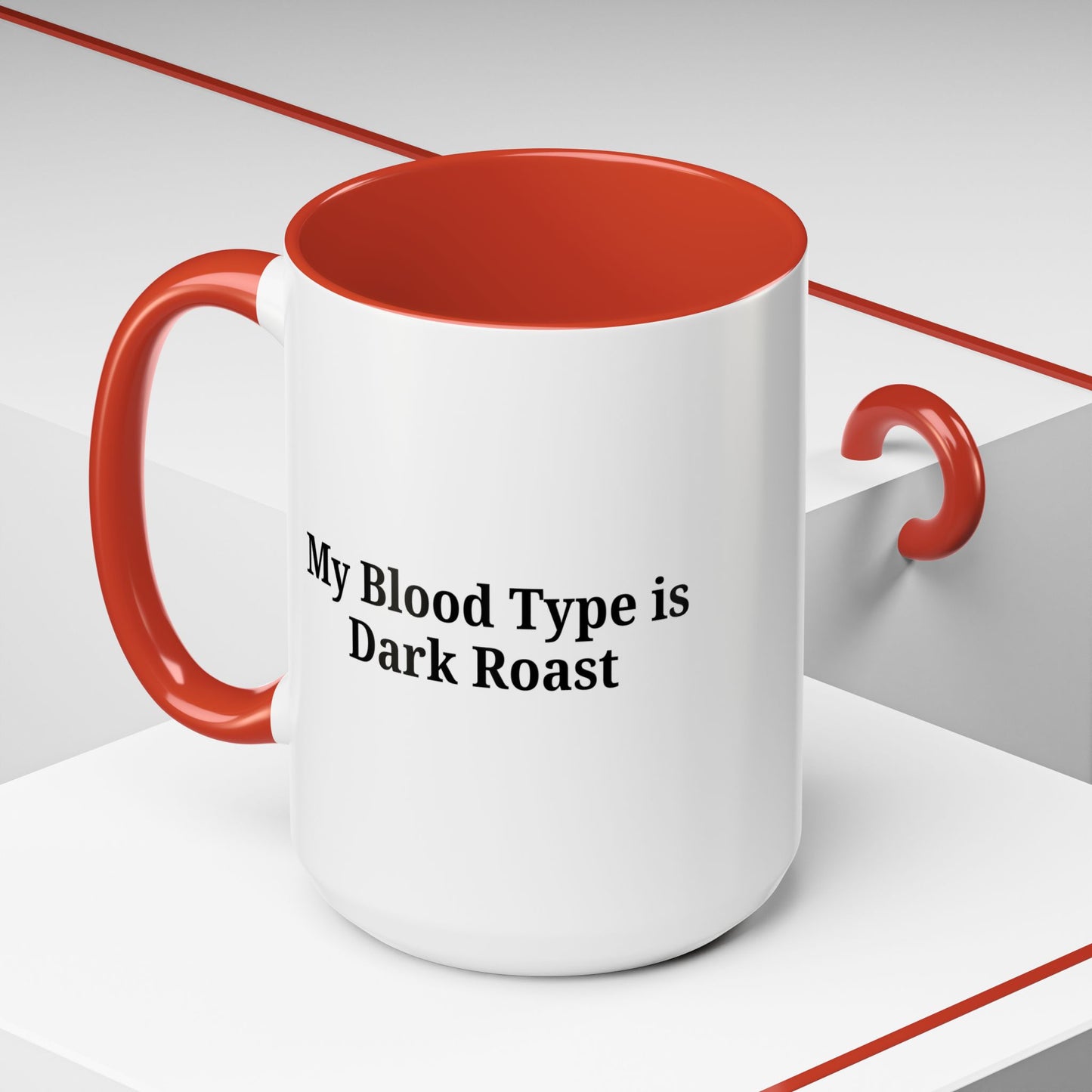 My Blood Type is Dark Roast Coffee Mug