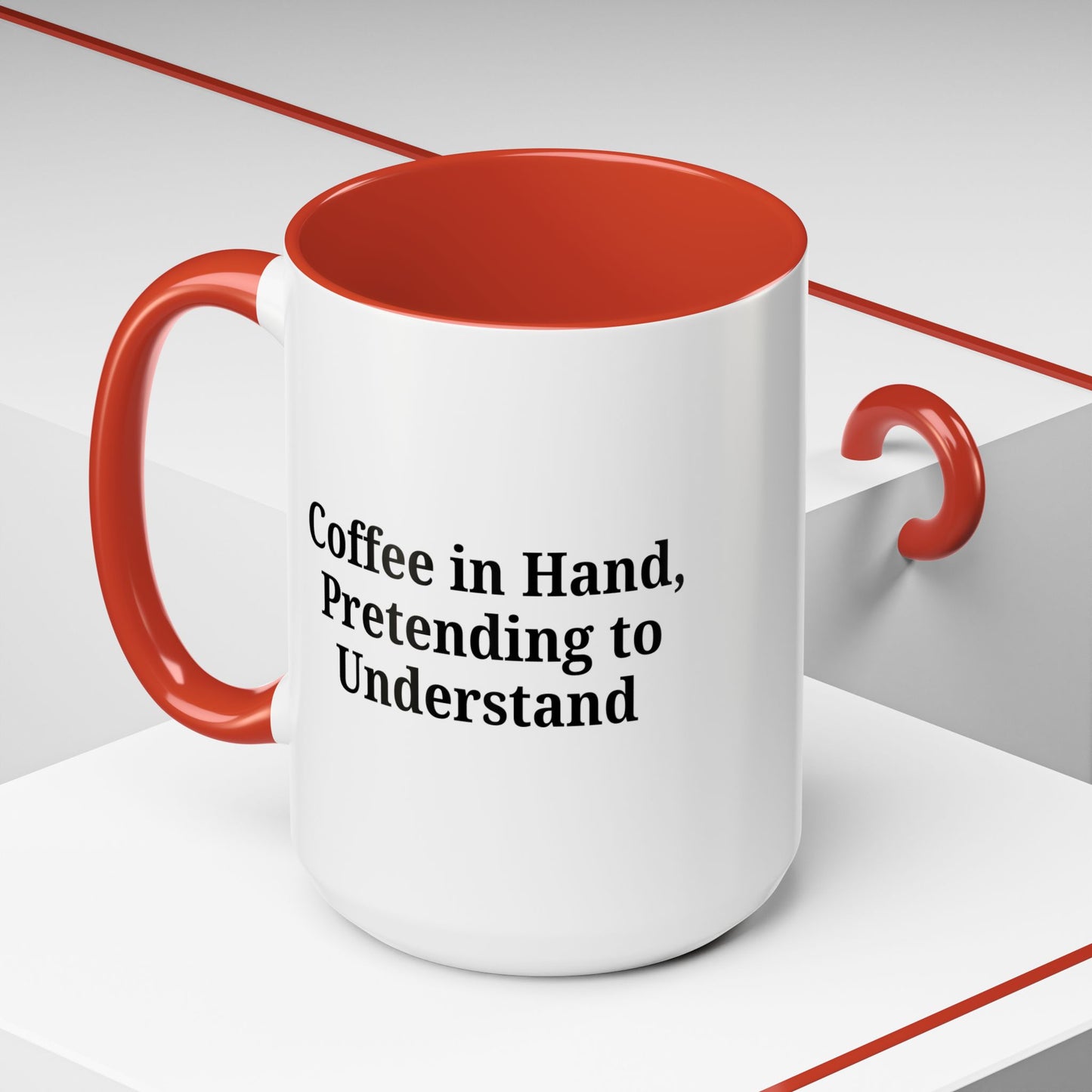 Coffee Humor Mug - "Coffee in Hand, Pretending to Understand"