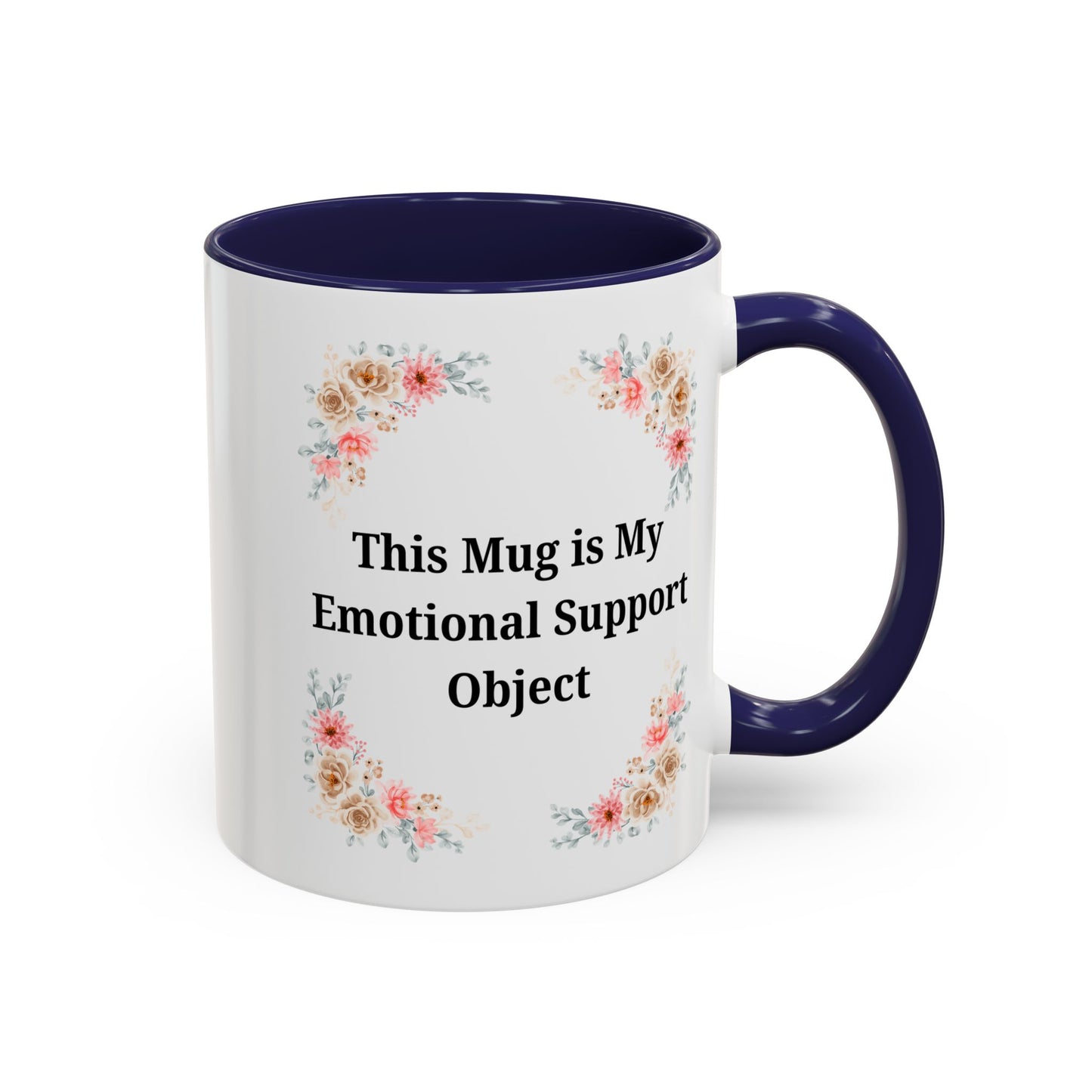 Floral Emotional Support Coffee Mug - Perfect Gift for Self-Care