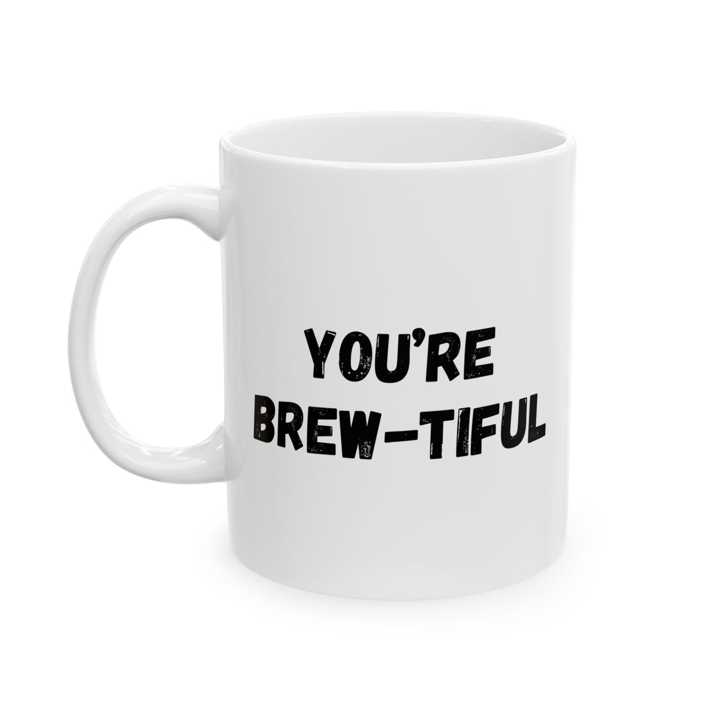 Inspirational Ceramic Mug - You Are Beautiful (11oz, 15oz)